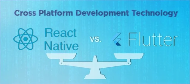 Cross Platform Development Technology Comparison: React Native vs. Flutter