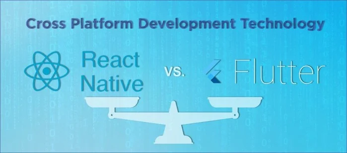 Cross Platform Development Technology Comparison: React Native vs. Flutter