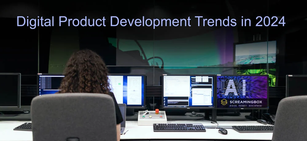 Digital Product Development Trends In 2024
